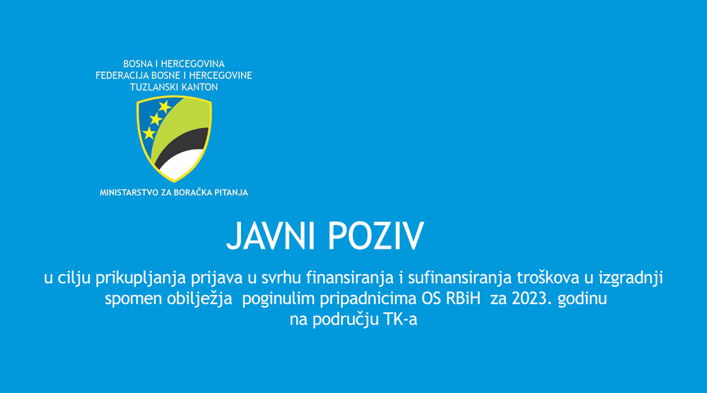 Javni poziv u cilju prikupljanja prijava u svrhu finansiranja i sufinansiranja troškova u izgradnji  spomen obilježja  poginulim pripadnicima OS RBiH  za 2023. godinu na području TK-a